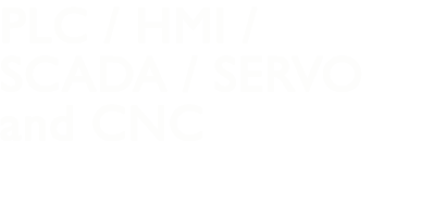 PLC/HMI/SCADA/SERVO and CNC System Automation